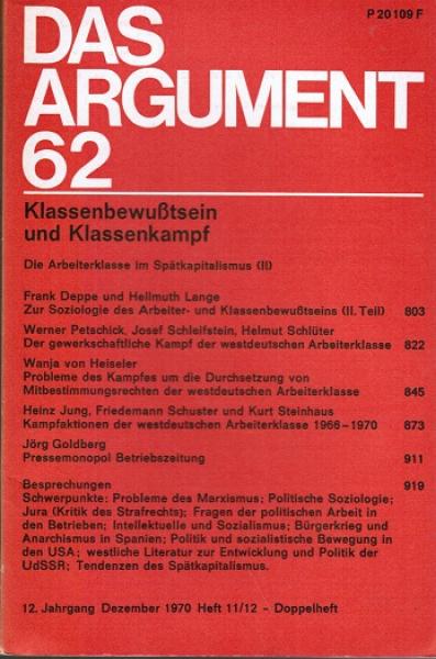 Das Argument. Zeitschrift für Philosophie und Sozialwissenschaften. Nr. 62. Doppelheft (12. Jahrgang. Dezember 1970. Doppelheft. Klassenbewußtsein und Klassenkampf. Die Arbeiterklasse im Spätkapitalismus. II).