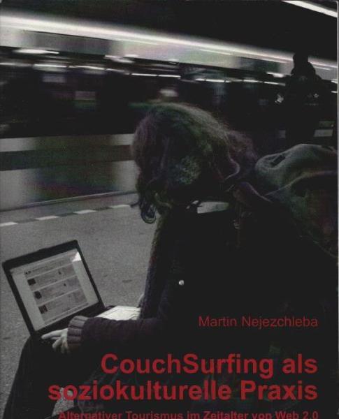 CouchSurfing als soziokulturelle Praxis. Alternativer Tourismus im Zeitalter von Web 2.0