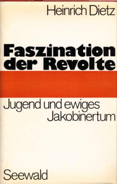 Faszination der Revolte : Jugend u. ewiges Jakobinertum.