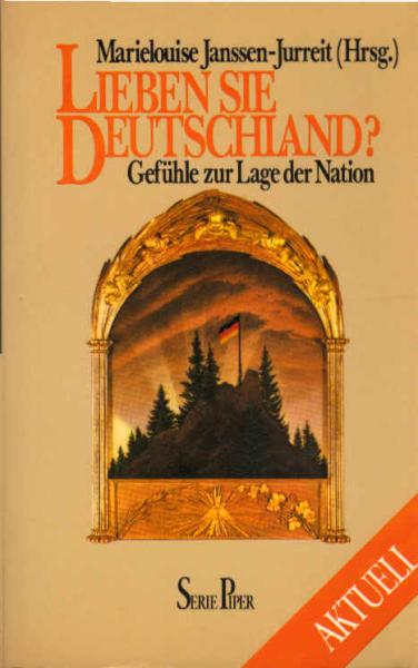 Lieben Sie Deutschland? : Gefühle zur Lage d. Nation.