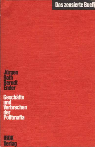 Das zensierte Buch: Geschäfte und Verbrechen der Politmafia : e. krit. Bestandsaufnahme d. internat. Dunkelmännerwesens.