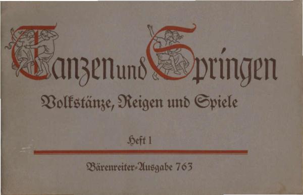 Tanzen und Springen; Teil: H. 1., Reigen und Kinderspiele : Für Kindergarten u. Unterstufe d. Schule.