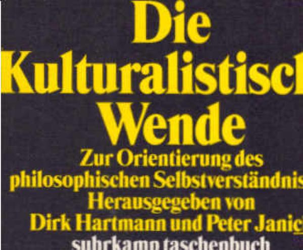 Die kulturalistische Wende : zur Orientierung des philosophischen Selbstverständnisses.