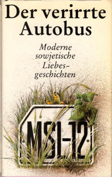 Der verirrte Autobus : moderne sowjet. Liebesgeschichten.