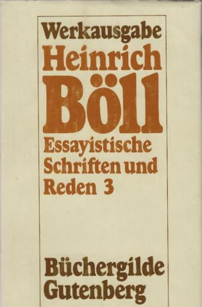 Werkausgabe Heinrich Böll; Band. 9., Essayistische Schriften und Reden : Teil 3, 1973 - 1978.