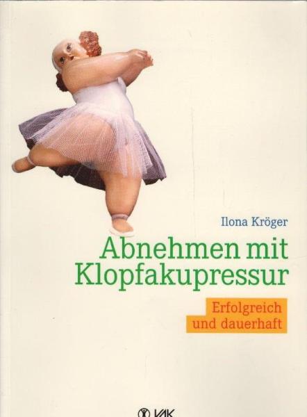 Abnehmen mit Klopfakupressur : erfolgreich und dauerhaft.