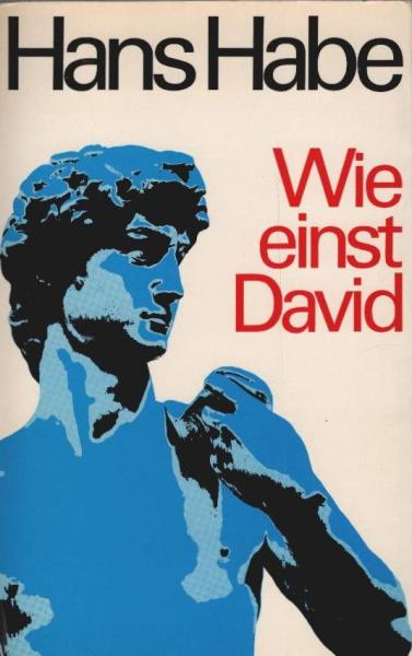 Wie einst David : Entscheidung in Israel. Ein Erlebnisbericht.