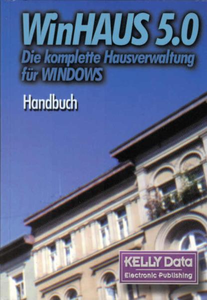 WinHaus: Die komplette Hausverwaltuing für Windows ; Teil: Handbuch zur Version 5
