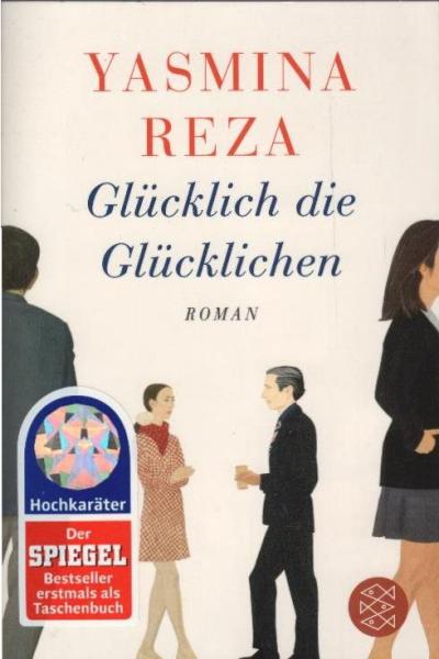 Glücklich die Glücklichen : Roman.