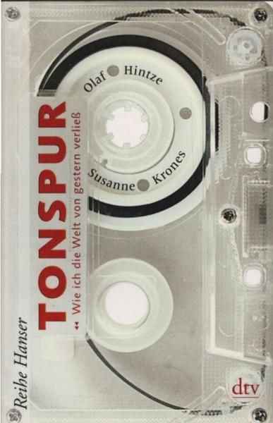 Tonspur : wie ich die Welt von gestern verließ.