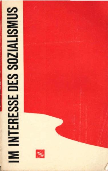 Im Interesse des Sozialismus. Sammlung von Dokumenten, Stellungnahmen sowjetischer und tschechoslowakischer Partei- und Staatsfunktionäre sowie Pressematerialien.