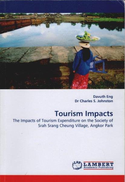 Tourism Impacts : The Impacts of Tourism Expenditure on the Society of Srah Srang Cheung Village, Angkor Park