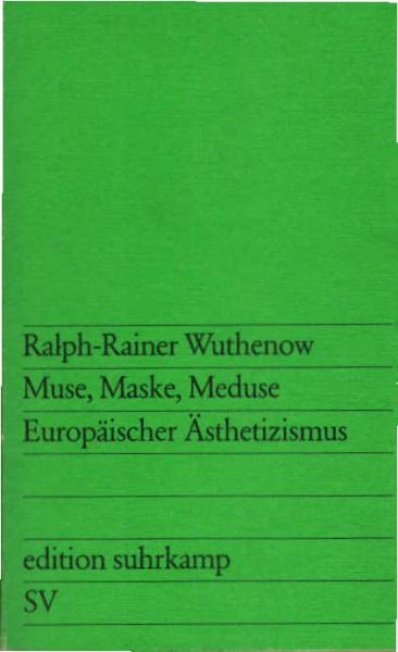 Muse, Maske, Meduse : europ. Ästhetizismus.