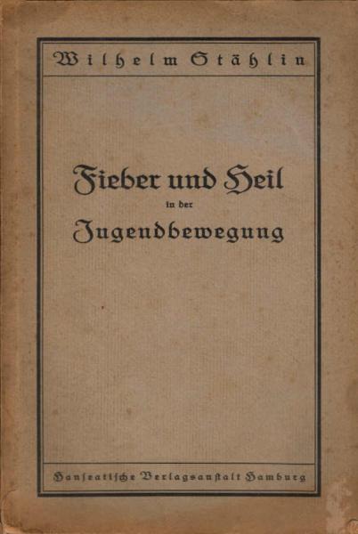 Fieber und Heil in der Jugendbewegung.