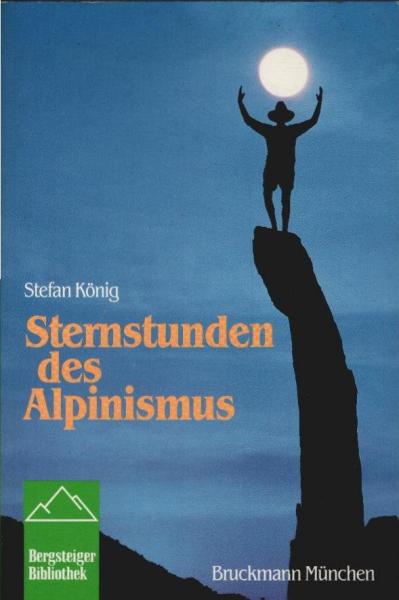 Sternstunden des Alpinismus : Erzählungen.