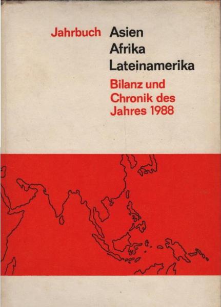Jahrbuch Asien, Afrika, Lateinamerika : bilanz und Chronik des Jahres 1988