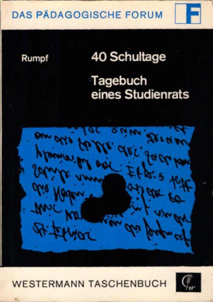 Rumpf, Horst: Tagebuch eines Studienrats; Teil: [1]., 40 Schultage.
