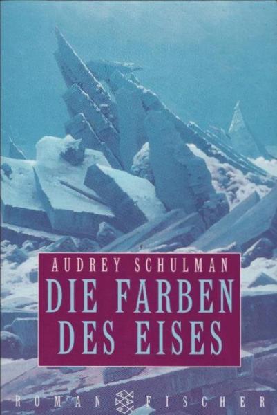 Die Farben des Eises : Roman.