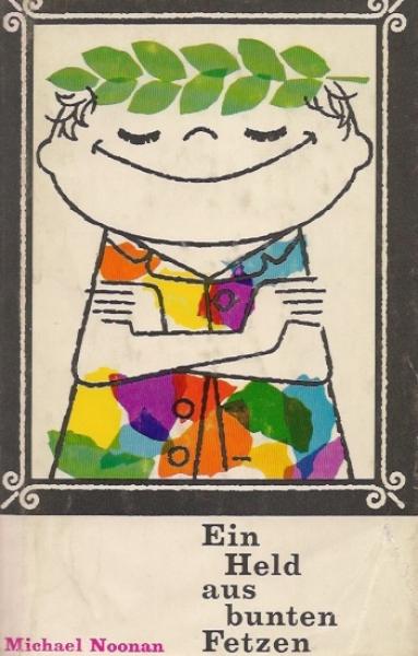 Ein Held aus bunten Fetzen : Roman.
