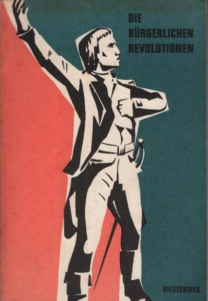Die bürgerlichen Revolutionen.