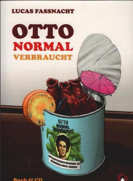 Otto normal verbraucht : Betroffenheitspoesie in schmerzlosen Dosen ; Buch & CD.