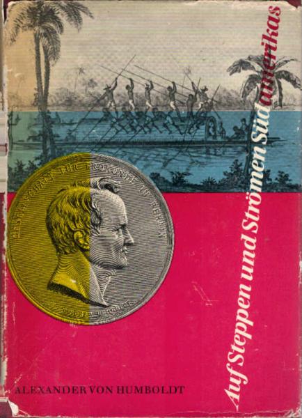 Auf Steppen und Strömen Südamerikas : Reise in d. Äquinoktialgegenden d. Neuen Kontinents.