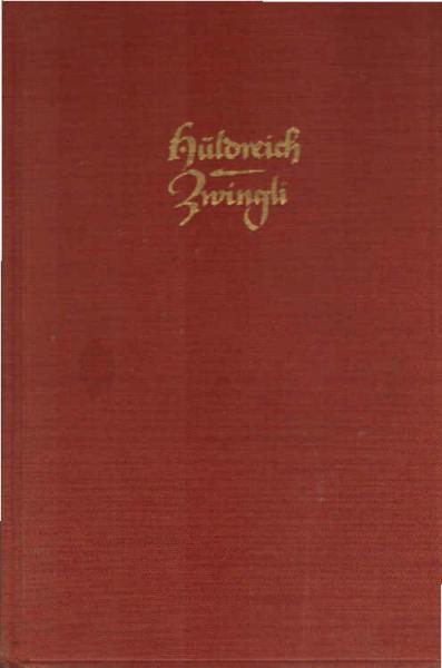 Huldreich Zwingli : Ein deutsches Volksbuch.