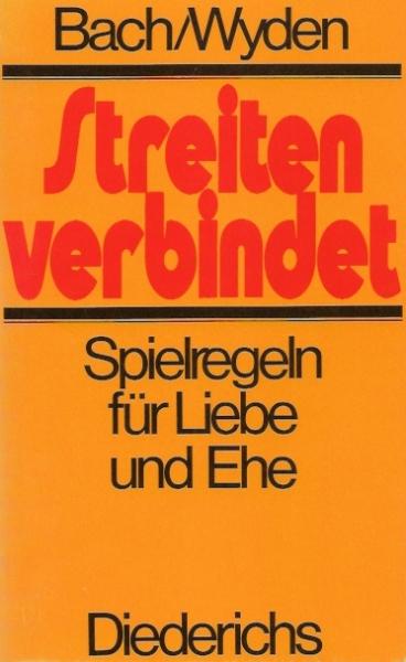 Streiten verbindet : Spielregeln für Liebe u. Ehe.