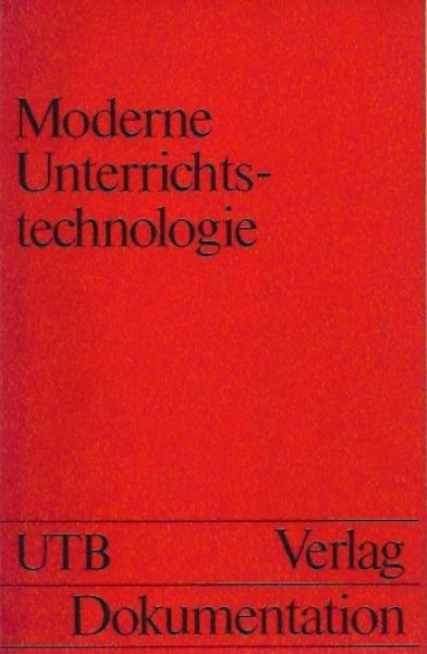 Moderne Unterrichtstechnologie : Situationsanalyse u. Basisinformationen z. Forschung u. Anwendung in d. BRD.