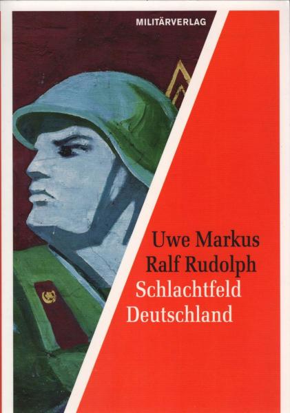 Schlachtfeld Deutschland : die Kriegseinsatzplanung der sowjetischen Streitkräfte in der DDR.
