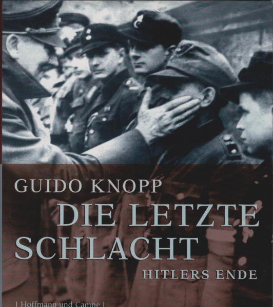 Die letzte Schlacht : Hitlers Ende.