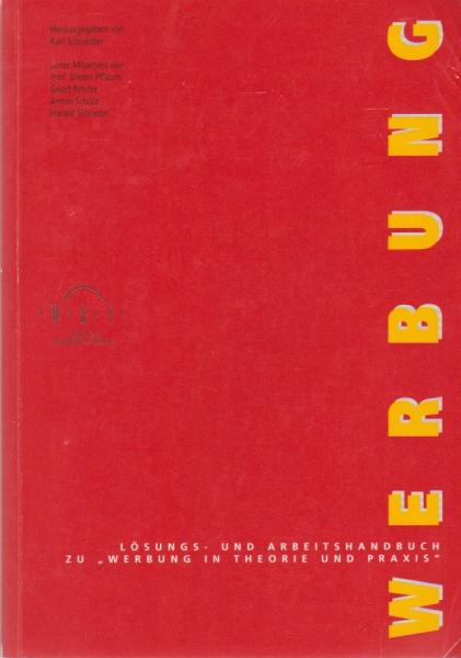 Werbung in Theorie und Praxis; Teil: Lösungs- und Arbeitshandbuch.