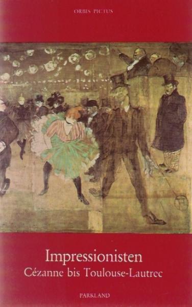 Impressionisten im Museum "Jeu de Paume" zu Paris; Teil: 2., Cézanne bis Toulouse-Lautrec.