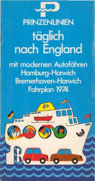Prinzenlinien täglich nach England : mit modernen Autofähren Hamburg-Harwich, Bremerhaven-Harwich. Fahrplan 1974.
