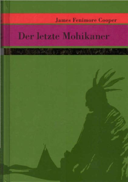 Der letzte Mohikaner.