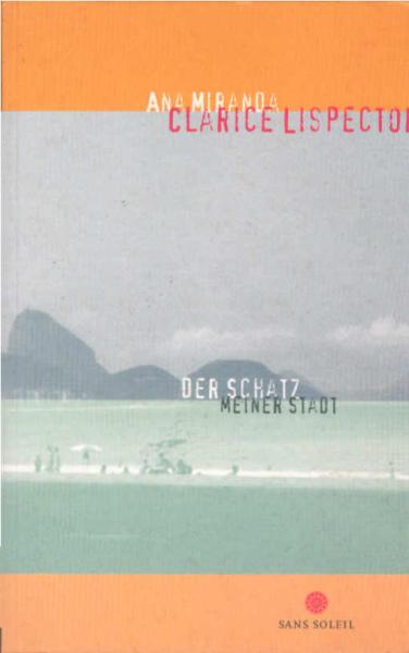 Clarice Lispector : der Schatz meiner Stadt.