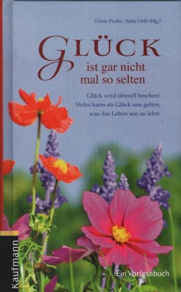 Glück ist gar nicht mal so selten : ein Vorlesebuch.