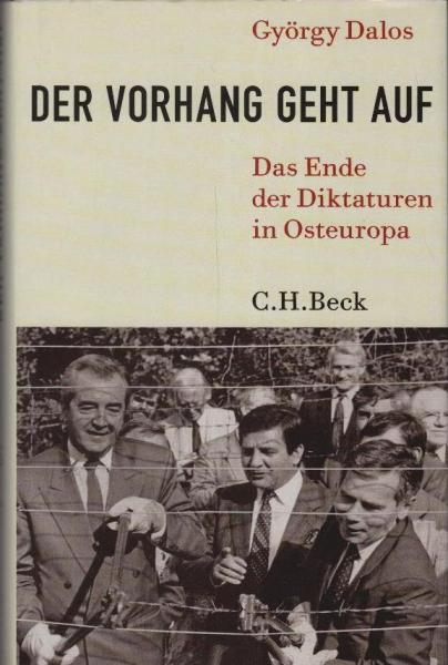 Der Vorhang geht auf : das Ende der Diktaturen in Osteuropa.