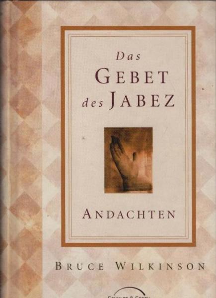 Wilkinson, Bruce: Das Gebet des Jabez; Teil: Andachten.