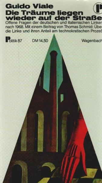 Die Träume liegen wieder auf der Strasse : offene Fragen d. dt. u. italien. Linken nach 1968.