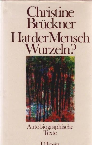 Hat der Mensch Wurzeln? : Autobiograph. Texte.