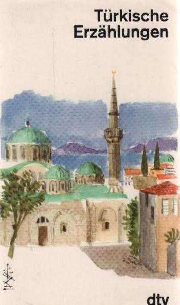 Türkische Erzählungen : [ein Lesebuch der türkischen Literatur des 20. Jahrhunderts].