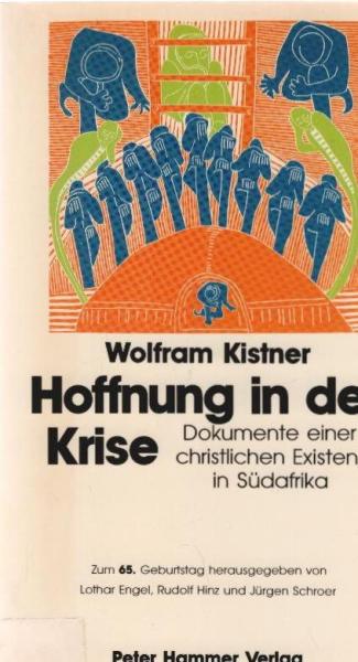 Hoffnung in der Krise : Dokumente e. christlichen Existenz in Südafrika ; zum 65. Geburstag.