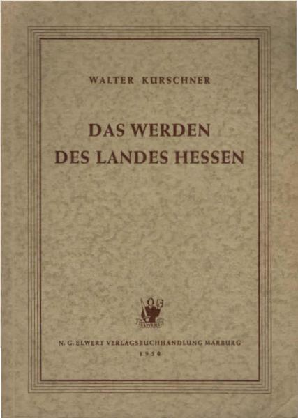 Das Werden des Landes Hessen : Seine Bewohner und ihre Geschichte.