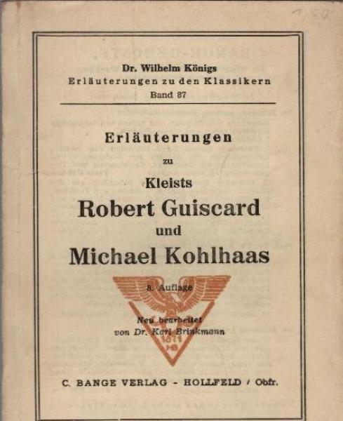 Erläuterungen zu Kleists Robert Guiscard und Michael Kohlhaas.