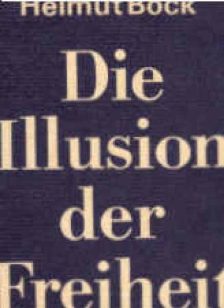 Die Illusion der Freiheit : dt. Klassenkämpfe zur Zeit d. franz. Julirevolution 1830 bis 1831.