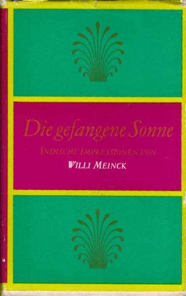 Die gefangene Sonne : Ind. Impressionen.