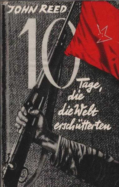 Zehn Tage, die die Welt erschütterten; [Dokumente und Materialien aus den Oktobertagen des Jahres 1917].
