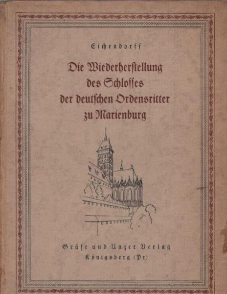 Die Wiederherstellung des Schlosses der deutschen Ordensritter zu Marienburg.