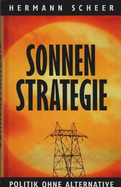 Sonnen-Strategie : Politik ohne Alternative ; mit 18 Tabellen.